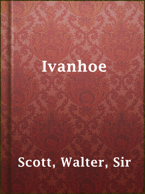 Title details for Ivanhoe by Sir Walter Scott - Available